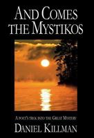 And Comes the Mystikos 0578165228 Book Cover