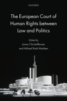 The European Court Of Human Rights Between Law And Politics 0199686440 Book Cover