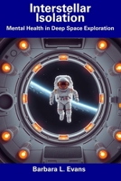 Interstellar Isolation: Mental Health in Deep Space Exploration B0DZ6M7XTV Book Cover