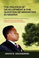 The Politics of Development & the Question of Minorities in Nigeria 1545155313 Book Cover