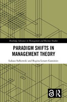 Paradigm Shifts in Management Theory (Routledge Advances in Management and Business Studies) 1032866349 Book Cover