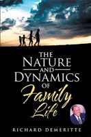 The Nature and Dynamics of Family Life 1984554794 Book Cover