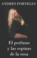 El perfume y las espinas de la rosa B09F1KP8M4 Book Cover