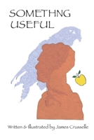 Something Useful B09S2439VR Book Cover