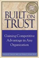 Built on Trust : Gaining Competitive Advantage in Any Organization 0809224461 Book Cover