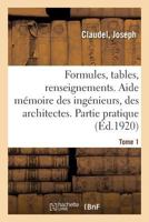 Formules, Tables Et Renseignements Usuels: Aide-mémoire Des Ingénieurs, Des Architectes, Etc 1248160126 Book Cover