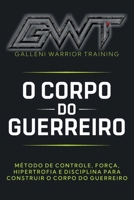 GWT - O MANUAL DO CORPO DO GUERREIRO: Construindo o Corpo do Guerreiro (Portuguese Edition) B0GY1DTBY9 Book Cover