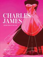 Charles James: Designer in Detail 1851778217 Book Cover