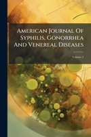 American Journal Of Syphilis, Gonorrhea And Venereal Diseases, Volume 2... 1279872993 Book Cover
