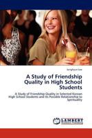 A Study of Friendship Quality in High School Students 384731582X Book Cover