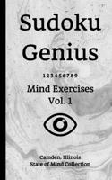 Sudoku Genius Mind Exercises Volume 1: Camden, Illinois State of Mind Collection B084DGWPVY Book Cover