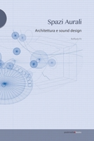 Spazi aurali. Architettura e sound design 8874901526 Book Cover