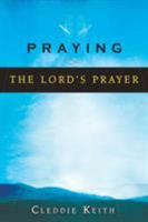 Praying the Lord's Prayer 0768422493 Book Cover