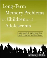 Long-Term Memory Problems in Children and Adolescents: Assessment, Intervention, and Effective Instruction 0470438312 Book Cover