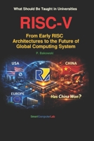 RISC-V : From Early RISC Architectures to the Future of Global Computing System B0GY7T1SF7 Book Cover