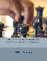 Mate in 2s from Historic and Modern Chess Games. 1466304391 Book Cover