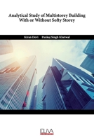 Analytical Study of Multistorey Building With or Without Softy Storey 9994985728 Book Cover