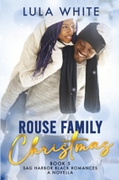 Rouse Family Christmas: A Sag Harbor Black Romances Christmas Novella 1959784048 Book Cover