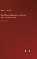 One Thousand Questions in California Agriculture Answered: in large print 3368339737 Book Cover