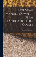 Nouveau Manuel Complet De La Fabrication Des Colles B0BPQ6CKHM Book Cover
