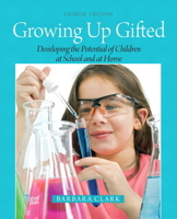 Growing Up Gifted: Developing the Potential of Children at Home and at School 0023226803 Book Cover