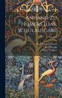 Anhang Zu Homers Ilias, Schulausgabe, Volume 1 1021349488 Book Cover