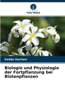 Biologie und Physiologie der Fortpflanzung bei Blütenpflanzen 6204153315 Book Cover