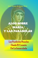 Algo Sobre María y las Parábolas: Las Parábolas Rezadas Desde el Corazón de La Inmaculada (Spanish Edition) B0H6PX1KWG Book Cover