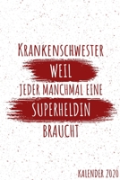 Krankenschwester Weil Jeder Manchmal Eine Superheldin Braucht Kalender 2020: Kalender 2020 f�r Krankenschwestern I Januar- Dezember I Format 6x9 Zoll, DIN A5 I Soft Cover matt I 1698916884 Book Cover