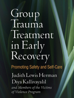 Group Trauma Treatment in Early Recovery: Promoting Safety and Self-Care 1462537448 Book Cover