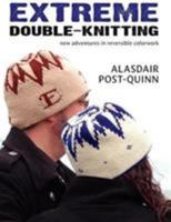 Extreme Double-Knitting: New Adventures in Reversible Colorwork 0979201772 Book Cover