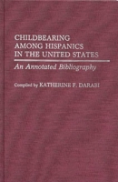 Childbearing Among Hispanics in the United States: An Annotated Bibliography (Bibliographies and Indexes in Women's Studies) 0313256179 Book Cover