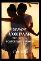 DIE MACHT DES PAARES: EINE EHE DER BEQUEMLICHKEIT UND ROMANTIK B0BCRXJR8G Book Cover