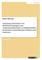 Sammlung und Analyse von BGH-Entscheidungen zum Verdienstausfallschaden in Haftpflichtfällen bei Kindern, Auszubildenden, Schülern und Studenten 3668432791 Book Cover