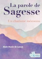 La parole de sagesse: Recherche sur un charisme méconnu (French Edition) 2366482558 Book Cover