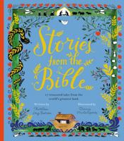 Stories from the Bible: 17 treasured tales from the world's greatest book 1847808913 Book Cover