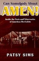 Can Somebody Shout Amen!: Inside the Tents and Tabernacles of American Revivalists (Religion in the South) 0813108861 Book Cover