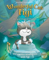Wonderful Cat Tigi: Story of Magical Intuition - Experience adventures and practice mindfulness with Tigi. 9198663003 Book Cover