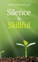 Silence is Skillful B0GKWX7HSX Book Cover