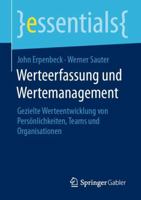 Werteerfassung und Wertemanagement: Gezielte Werteentwicklung von Persönlichkeiten, Teams und Organisationen (essentials) (German Edition) 3658301953 Book Cover