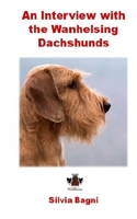 An Interview with the Wanhelsing Dachshunds B0H2YDNPGP Book Cover