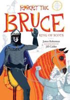 Robert the Bruce: King of Scots 1780275609 Book Cover