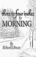 Three To Four Inches By Morning 1442118474 Book Cover