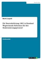 Die Bauernbefreiung 1861 in Russland. Wegweisende Reformen Fur Den Modernisierungsprozess? 3656042799 Book Cover