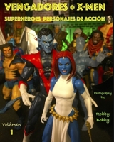 VENGADORES + X-MEN: SUPERHÉROES (PERSONAJES DE ACCIÓN) (Spanish Edition) 1657179621 Book Cover