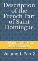 Description of the French Part of Saint Domingue: Volume 1, Part 2 (Bradford Colonial Library) 1729071821 Book Cover