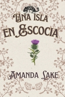 Una isla en Escocia (Spanish Edition) B0GMBN3YW7 Book Cover