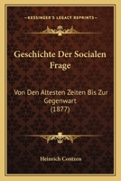 Geschichte Der Socialen Frage: Von Den Altesten Zeiten Bis Zur Gegenwart (1877) 1142596230 Book Cover