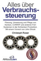 Alles über Verbrauchssteuerung: Planung, Umsetzung und Pflege von Kanban, CONWIP und anderen Pull-Systemen in der Schlanken Produktion 3963820330 Book Cover