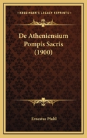 De Atheniensium Pompis Sacris (1900) 1144003482 Book Cover